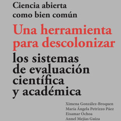 Episodio 3. Declaración en pro de una evaluación y promoción de mujeres científicas desde posicionamientos feministas, descolo niales y antirracistas en Venezuela