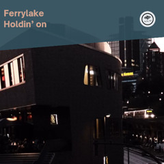 Ferrylake - Holdin' on