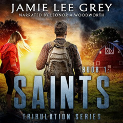 [DOWNLOAD] PDF 📥 Tribulation, Book 1: Saints by  Jamie Lee Grey,Leonor A Woodworth,P