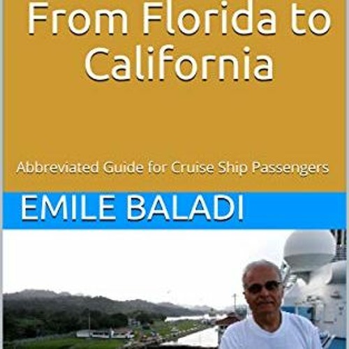 [Free] KINDLE 💝 Cruising the Panama Canal, From Florida to California: Abbreviated G
