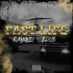 Fast Life (Final)- Edub x RayGz (RayMix)