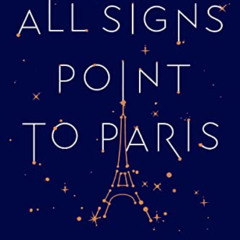 [VIEW] PDF 💛 All Signs Point to Paris: A Memoir of Love, Loss, and Destiny by  Natas