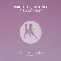 Mike D' Jais, Fabio Vee - Blew My Mind