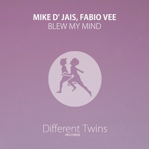 Mike D' Jais, Fabio Vee - Blew My Mind