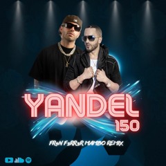 Yandel & Feid - Yandel 150 (Mambo Remix) | FR4N F3RR3R