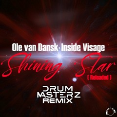 Ole Van Dansk & Inside Visage - Shining Star (Reloaded) (DrumMasterz Remix Edit) (Snippet)