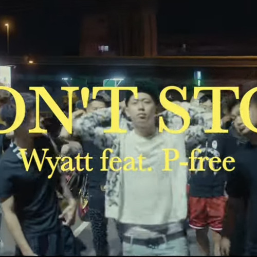 DON’T STOP - Wyatt fast.P-free