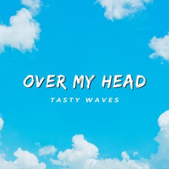 Over My Head