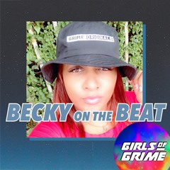GIRLSofGRIME DJ MIX - Becky on the Beat