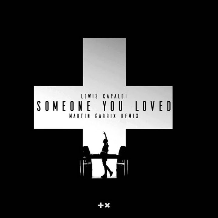 Lewis Capaldi – Someone You Loved (Martin Garrix Remix)