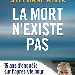 La mort n'existe pas: le best seller sur l'après-vie pour gagner en sérénité face à la mort epub vk - XPVrhHDZ2d