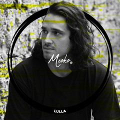 MEOKO Podcast Series | Lulla (+ interview)