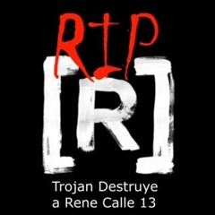 RIP RESIDENTE  TROJAN DESTRUYE A RENE TIRAERA