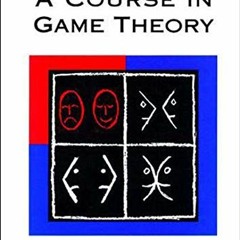 [Get] [EPUB KINDLE PDF EBOOK] A Course in Game Theory (The MIT Press) by  Martin J. O