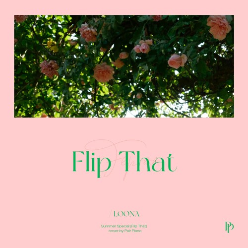 이달의소녀 (LOONA) - Flip That Piano Cover 피아노 커버