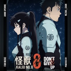 Kaiju N.8 - Don't Give Up Opening | Anime Fan Music