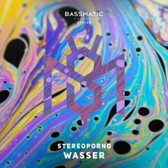 Stereoporno - Wasser (Ver-Dikt & Andy Dav Remix) | Bassmatic Records