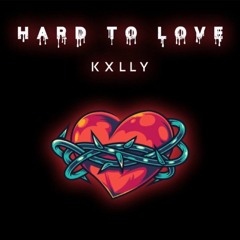 Kxlly- Hard To Love