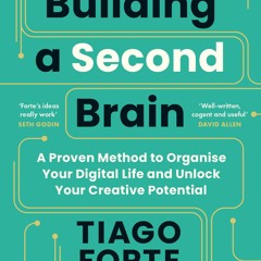 $PDF$/READ/DOWNLOAD Building a Second Brain: A Proven Method to Organise Your Digital Life and