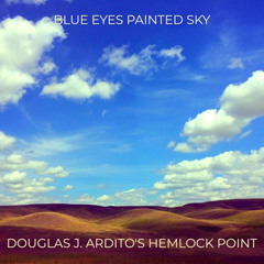 Blue Eyes Painted Sky - Douglas J Ardito