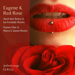 Eugene K - Red Rose (Aurel den Bossa & Ias Ferndale Remix) [GLR155]