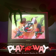 Play My Way (feat. Blair Greene-Osako & Meelz) - By Jakeneutron