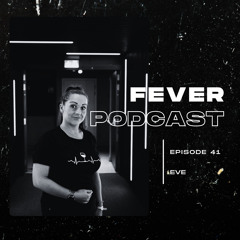 Fever Podcast //41 - Eve (Melodic Techno)
