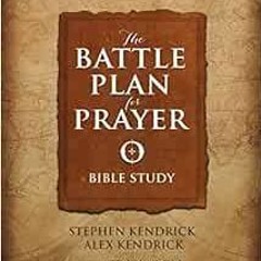 View [EPUB KINDLE PDF EBOOK] The Battle Plan for Prayer - Bible Study Book by Alex Ke
