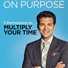 [Access] EBOOK 💖 Procrastinate on Purpose: 5 Permissions to Multiply Your Time by  R