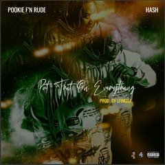 Put That On Everythang (feat. Hash Hearted)