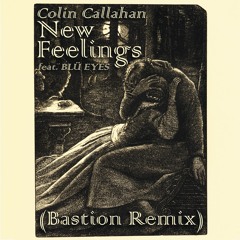 New Feelings feat. BLÜ EYES (Bastion Remix)