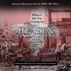 [Download] EBOOK 📦 When I Die I'm Going to Heaven 'Cause I've Spent My Time in Hell: