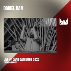 Daniel Ban @ Daad Gathering 2025 | Cooking Groove