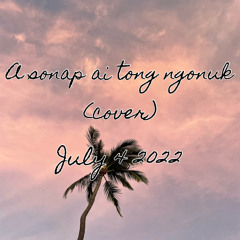 A sonap ai tong ngonuk (injs cover)