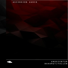 Undecentum - 'Bahamut' [Ascension Audio]