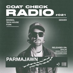 COAT CHECK RADIO #21 - Parmajawn