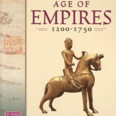 READ PDF EBOOK EPUB KINDLE An Age of Empires, 1200-1750 (The Medieval and Early Moder