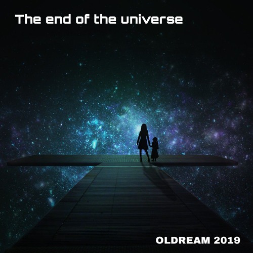 The end Of the Universe