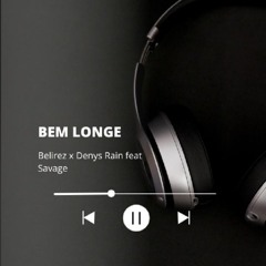 Bem Longe - Djiz Lirez x Denys Rain ft Savege