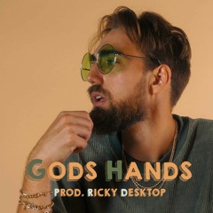 Gods Hands (Prod. Ricky Desktop)