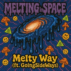 Melty Way (ft. GoingSideWays)