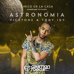 Lirico Vs Vicentone - Astronomia En Tu Chapa (CristianTomas MASHUP)