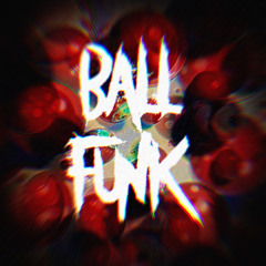 BALL FUNK