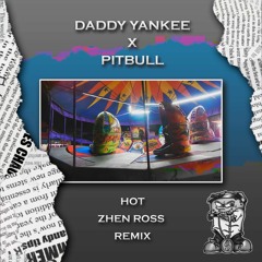 Daddy Yankee x Pitbull - Hot (Zhen Ross Guaracha Remix) | BUY NOW