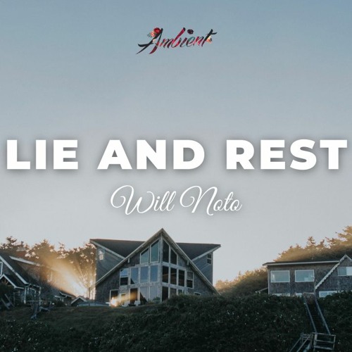 Will Noto - Lie And Rest