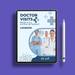 Doctor Visit Log Book, My Doctor Appointment Log Book: Record And Keep Track Of Your Doctor Vis