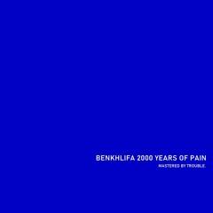 BEN KHLIFA - 2000 YEARS OF PAIN
