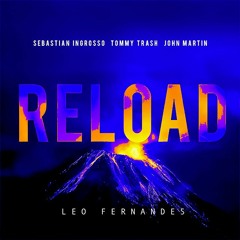 Reload - Sebastian.Ingrosso( Leo Fernandes Remix )