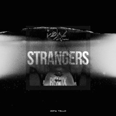 Strangers (Dona Tello Remix)