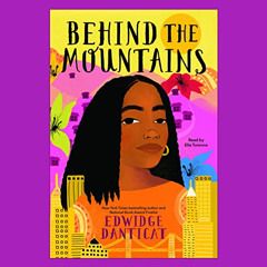 [READ] PDF 📭 Behind the Mountains by  Edwidge Danticat,Ella Turenne,Scholastic Audio